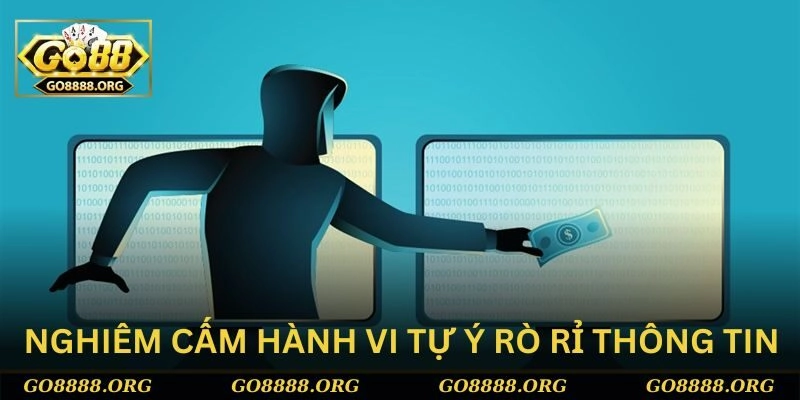 Nghiêm cấm các hành vi tự ý rò rỉ thông tin cá nhân ra ngoài Nghiêm cấm các hành vi tự ý rò rỉ thông tin cá nhân ra ngoài