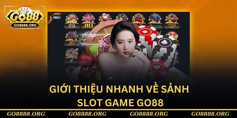 Giới thiệu nhanh về sảnh slot game Go88 Giới thiệu nhanh về sảnh slot game Go88