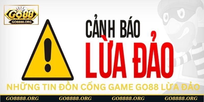 Tìm hiểu những tin đồn cổng game Go88 lừa đảo gần đây Tìm hiểu những tin đồn cổng game Go88 lừa đảo gần đây